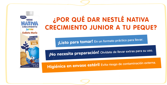 ¿Por qué Nestlé Nativa Crecimiento Junior?
