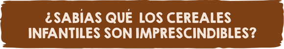 ¿Sabías que los cereales infantiles son imprescindibles? ¿Sabías que los cereales infantiles son imprescindibles?